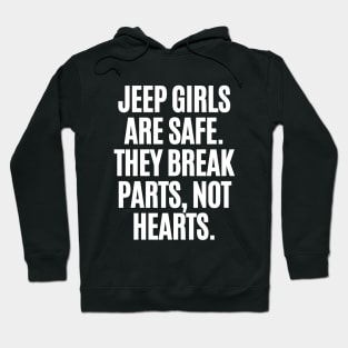 Jeep girls break parts, not hearts. Hoodie